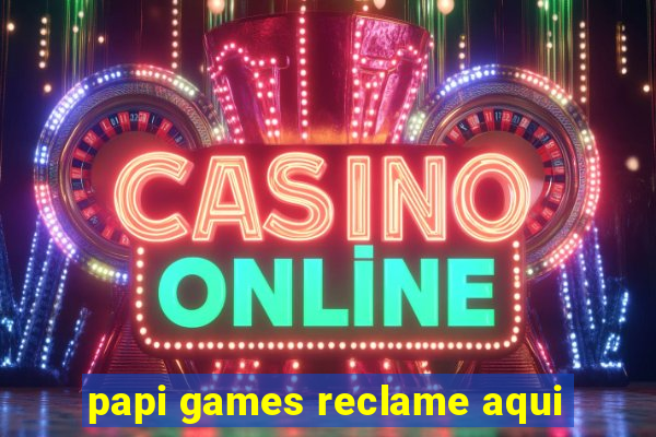 papi games reclame aqui